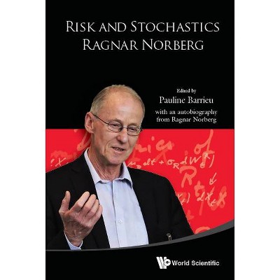 Risk and Stochastics: Ragnar Norberg - by  Pauline Barrieu (Hardcover)