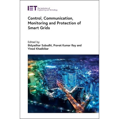 Control, Communication, Monitoring and Protection of Smart Grids - (Energy Engineering) by  Bidyadhar Subudhi & Pravat Kumar Ray & Vinod Khadkikar
