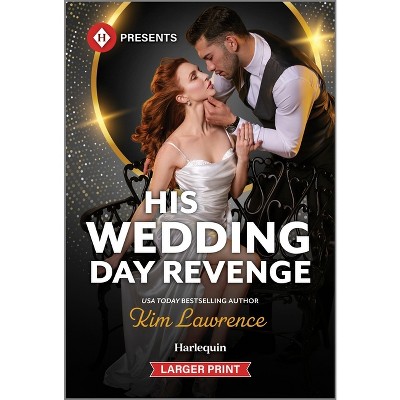 His Wedding Day Revenge - Large Print by  Kim Lawrence (Paperback)