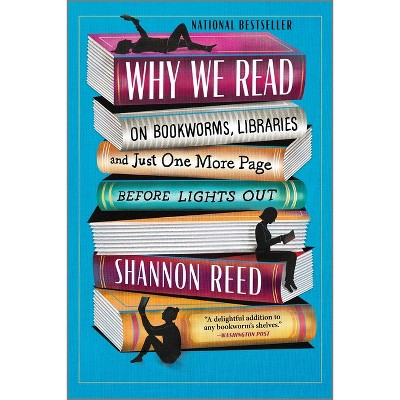 Why We Read - by  Shannon Reed (Paperback)