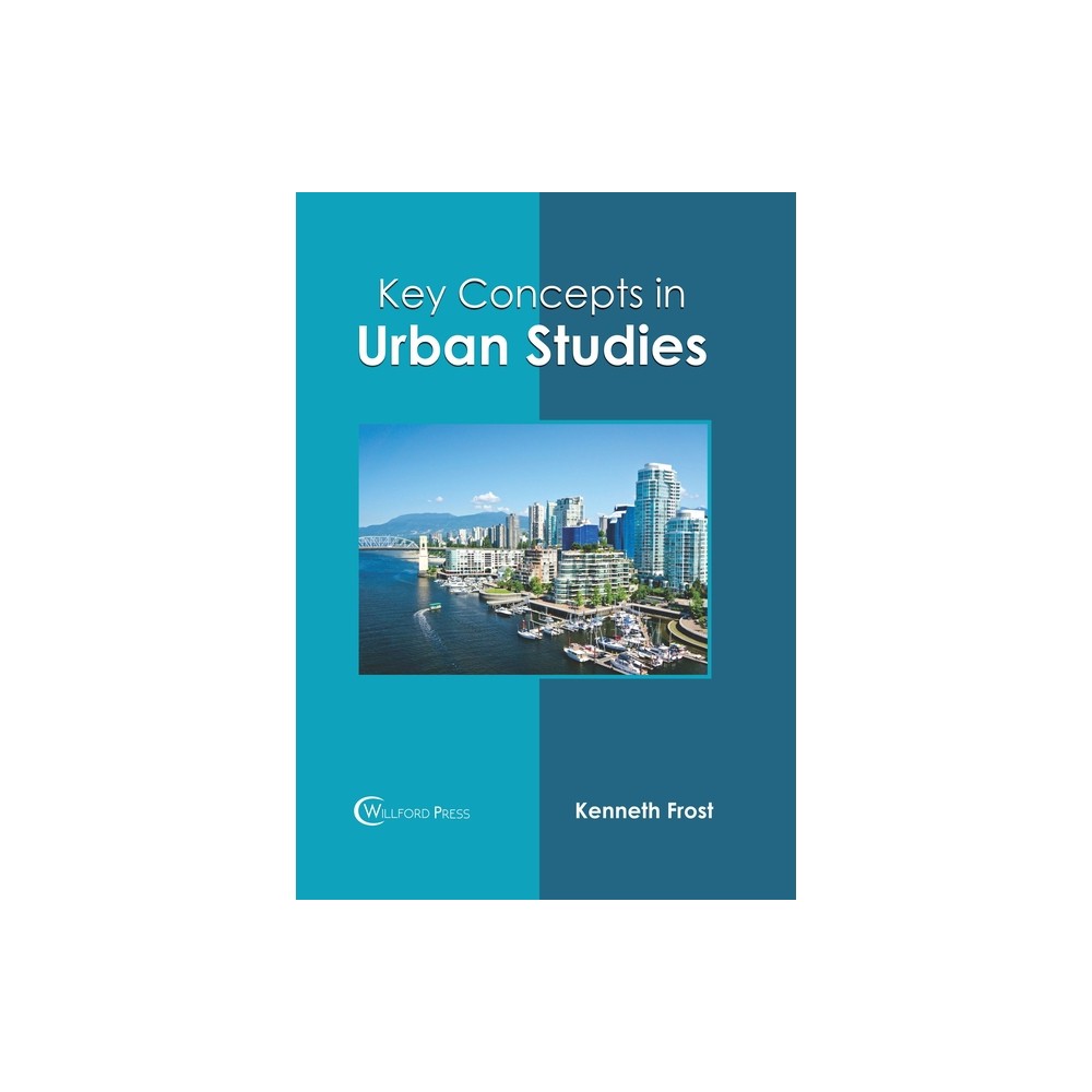 Key Concepts in Urban Studies - by Kenneth Frost (Hardcover)