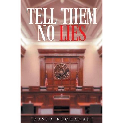 Tell Them No Lies - by  David Buchanan (Paperback)