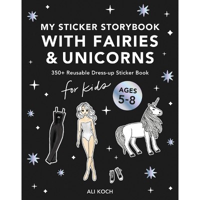 My Sticker Storybook: Fairies and Unicorns - by  Alli Koch (Paperback)