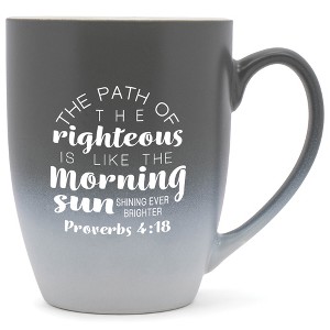 Path Of Righteous Is Like Morning Sun Shining Ever Brighter Proverbs 4:18 Two Toned Matte Grey  White 12 ounce Ceramic Stoneware Coffee Cup Mug - 1 of 4