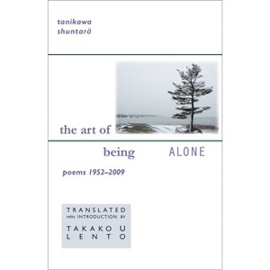 The Art of Being Alone - (New Japanese Horizons) by  Shuntaro Tanikawa (Paperback) - 1 of 1