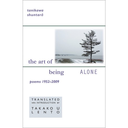 The Art of Being Alone - (New Japanese Horizons) by Shuntaro Tanikawa - image 1 of 1