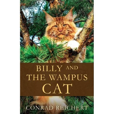 Billy and the Wampus Cat - by  Conrad Reichert (Paperback)