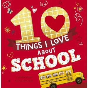 10 Things I Love about School - by  Samantha Sweeney (Hardcover) - 1 of 1