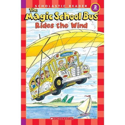 The Magic School Bus Rides the Wind (Scholastic Reader, Level 2) - (Magic School Bus Science Reader) by  Joanna Cole & Anne Capeci (Paperback)