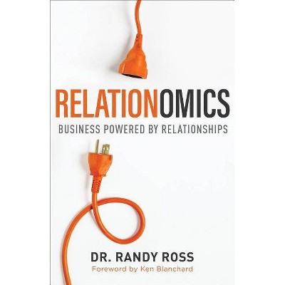 Relationomics - by  Randy Ross (Hardcover)