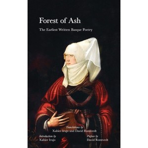 Forest of Ash - (Bidart Family Collection) by  Xabier Irujo & David Romtvedt (Paperback) - 1 of 1