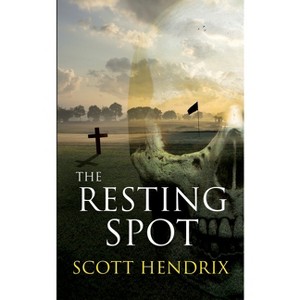 The Resting Spot - by  Scott Hendrix (Paperback) - 1 of 1