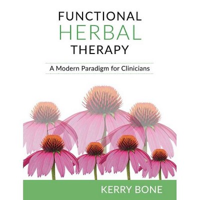 Functional Herbal Therapy - by  Kerry Bone (Hardcover)