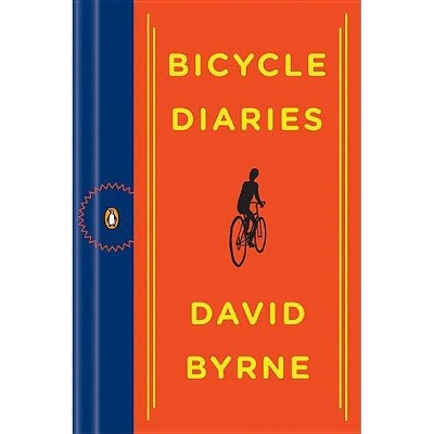 Bicycle Diaries - by  David Byrne (Paperback)