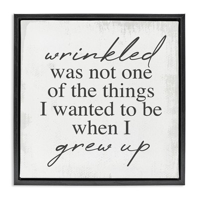 Stupell Industries Sassy Wrinkled Aging Phrase, 25" x 25"