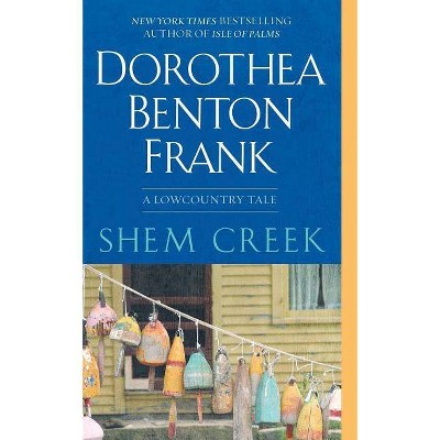 Shem Creek - (Lowcountry Tales) by  Dorothea Benton Frank (Paperback)