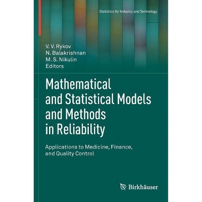 Mathematical and Statistical Models and Methods in Reliability - (Statistics for Industry and Technology) (Hardcover)
