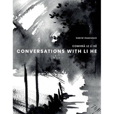 Conversations with Li He - by  Gabriel Rosenstock (Paperback)