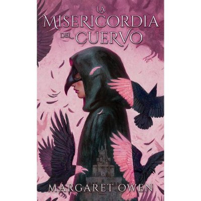 La Misericordia del Cuervo - (Merciful Crow) by  Margaret Owen (Paperback)