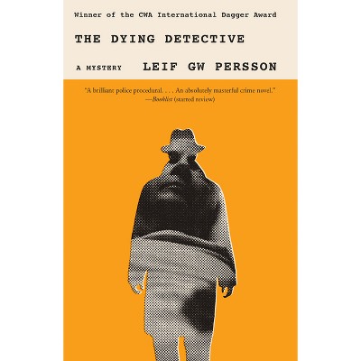 The Dying Detective - by  Leif Gw Persson (Paperback)