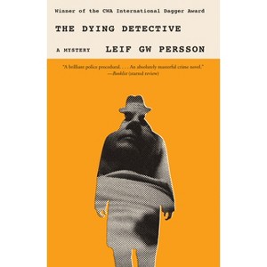 The Dying Detective - by  Leif Gw Persson (Paperback) - 1 of 1