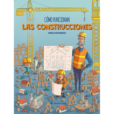 Cómo Funcionan Las Construcciones / How Buildings Work (Spanish Edition) - (No-Ficción) (Hardcover)