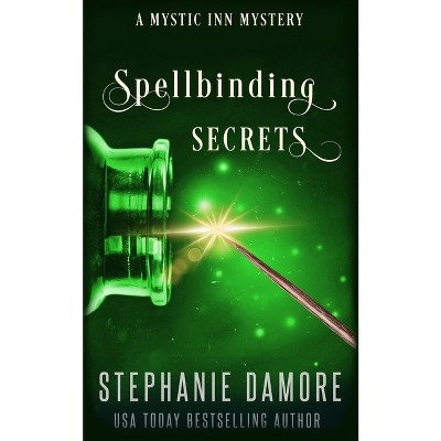 Spellbinding Secrets - by  Stephanie Damore (Paperback)