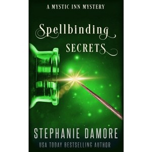 Spellbinding Secrets - by  Stephanie Damore (Paperback) - 1 of 1