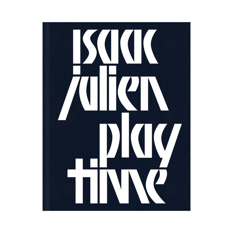 Isaac Julien: Playtime - by  Philipp Bollmann & Sammlung Wemhöner (Paperback), 1 of 2