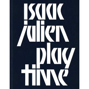 Isaac Julien: Playtime - by  Philipp Bollmann & Sammlung Wemhöner (Paperback)