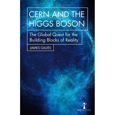 Cern and the Higgs Boson - (Hot Science) by  James Gillies (Paperback)