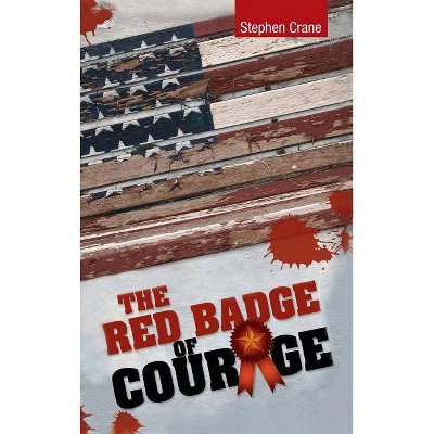 The Red Badge of Courage - by  Stephen Crane (Hardcover)