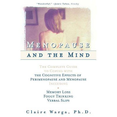 Menopause and the Mind - by  Claire L Warga (Paperback)