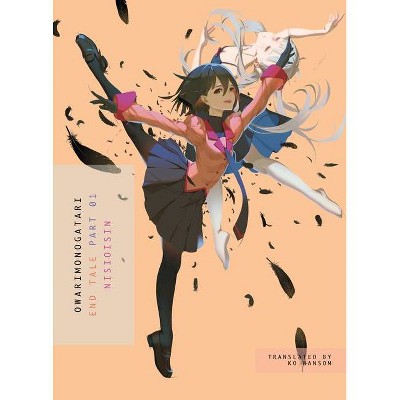 Owarimonogatari, Part 1 - by  Nisioisin (Paperback)