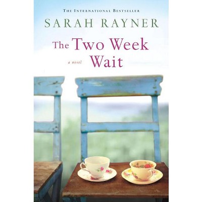 The Two Week Wait - by  Sarah Rayner (Paperback)