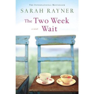 The Two Week Wait - by  Sarah Rayner (Paperback) - 1 of 1