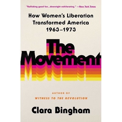 The Movement - by  Clara Bingham (Paperback)