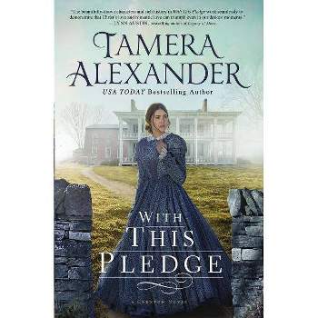 With This Pledge - (Carnton) by  Tamera Alexander (Paperback)