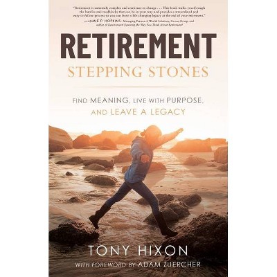 Retirement Stepping Stones - by  Tony Hixon (Paperback)