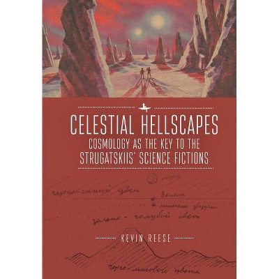 Celestial Hellscapes - (Real Twentieth Century) by  Kevin Reese (Hardcover)