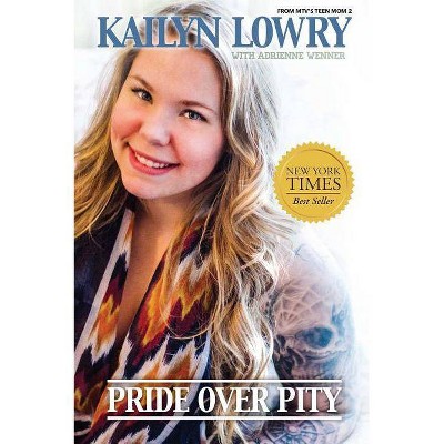 Pride Over Pity - by  Kailyn Lowry (Paperback)