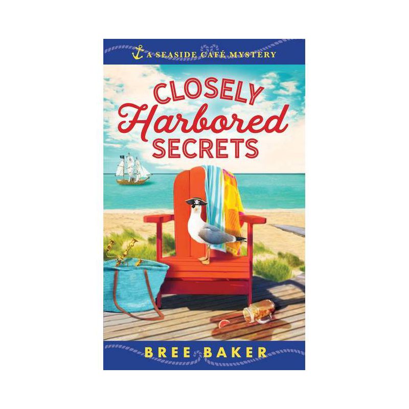 Closely Harbored Secrets - (Seaside Café Mysteries) by  Bree Baker (Paperback), 1 of 2