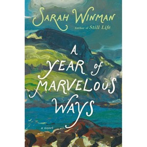 A Year of Marvelous Ways - by  Sarah Winman (Hardcover) - 1 of 1