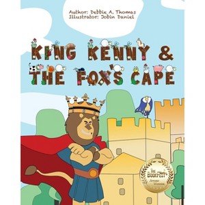 King Kenny and the Fox's Cape - by  Debbie A Thomas (Paperback) - 1 of 1