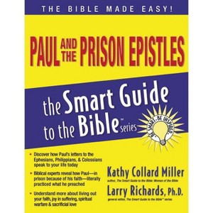 Paul and the Prison Epistles - (Smart Guide to the Bible) by  Kathy Collard Miller (Paperback) - 1 of 1