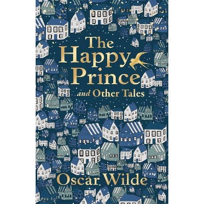 The Happy Prince and Other Tales - by  Oscar Wilde (Paperback)