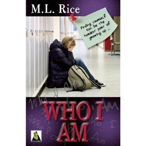 Who I Am - by  M L Rice (Paperback) - 1 of 1