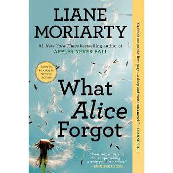 What Alice Forgot (Reprint) (Paperback) by Liane Moriarty