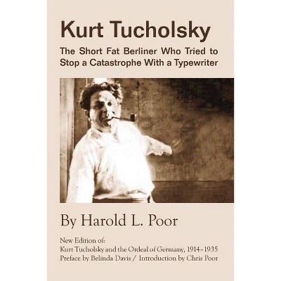  Kurt Tucholsky - by  Harold L Poor (Paperback) 