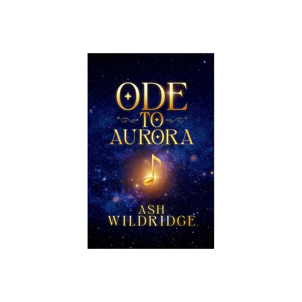 Ode to Aurora - by Ash Wildridge (Paperback)